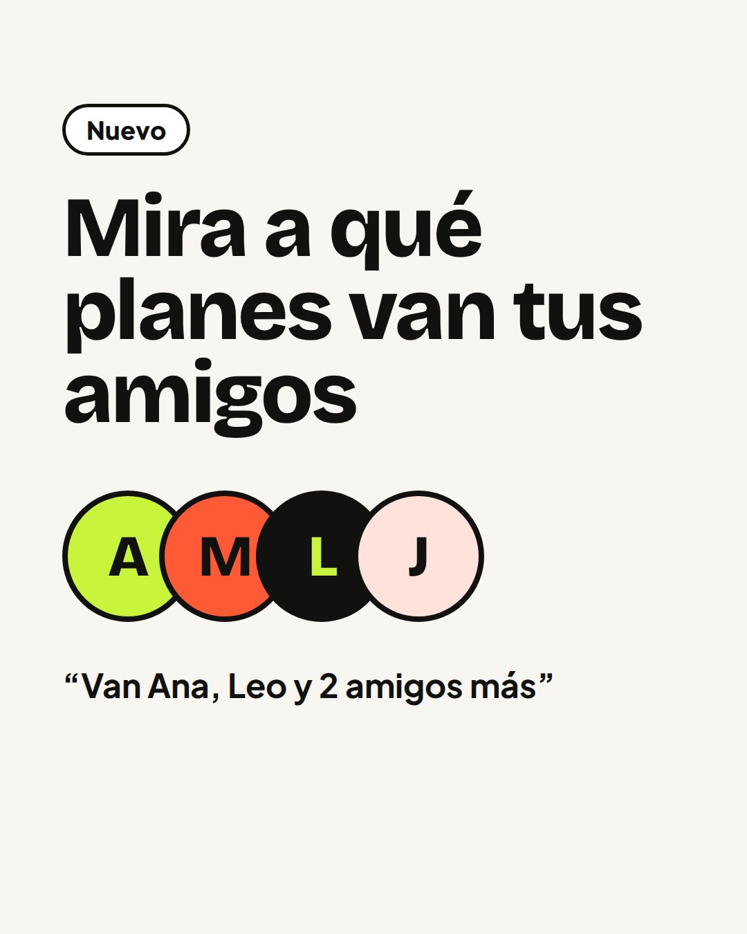 Nuevo: sigue a tus amigos y mira a qué planes van. Busca a tu gente en tu perfil → “Buscar amigos”. Si prefieres, pon tu cuenta privada.